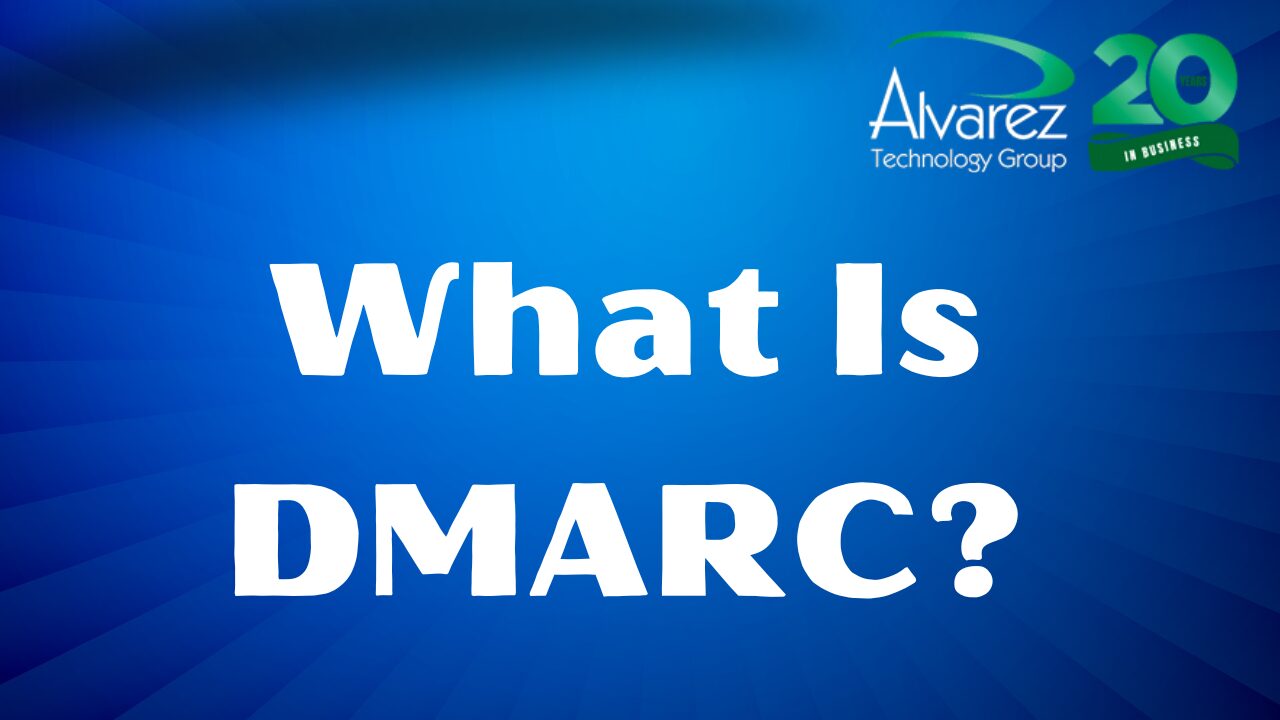 What is DMARC and Why Is It Suddenly Important?